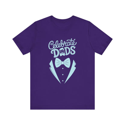 Celebrate Dads Unisex Jersey Tee – Perfect Gift for Father's Day, Casual Wear, Dad Appreciation, Birthday, Everyday Comfort