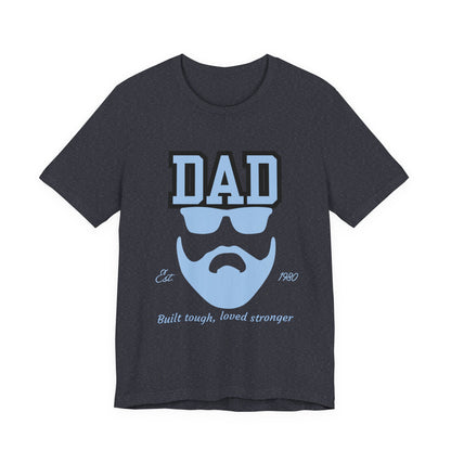 Dad Beard Unisex Jersey Tee - Built Tough, Loved Stronger, Father's Day Gift, Dad Shirt, Cool Dad Tee, Gift for Dads