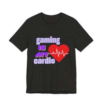 Gaming Is My Cardio Tee, Unisex T-Shirt, Gamer Shirt, Casual Wear, Perfect Gift for Gamers, Fun Graphic Tee