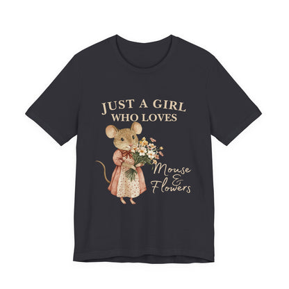 Just a Girl Who Loves Mouse & Flowers Tee, Cute Animal Shirt, Floral Graphic Tee, Gifts for Her, Birthday T-Shirt