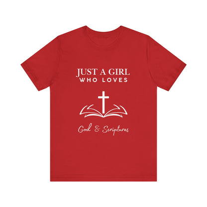 Faith-Inspired Graphic Tee - Just a Girl Who Loves God & Scriptures, Everyday Wear, Christian Apparel, Gift for Her, Religious T-Shirt