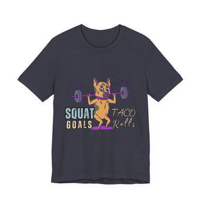 Funny Fitness T-Shirt | Squat Goals Taco Rolls Tee | Gym Humor Shirt, Workout Gift, Unisex Activewear, Fitness Motivation