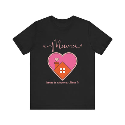 Mama's Heart Unisex Tee - Perfect for Mother's Day, Birthday, Family Gatherings, Love, Home