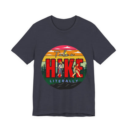 Take a Hike Shortsleeve Tee | Hiking Gift T-Shirt, Nature Lover Apparel, Outdoor Adventure Top, Summer Style, Funny Wilderness Shirt