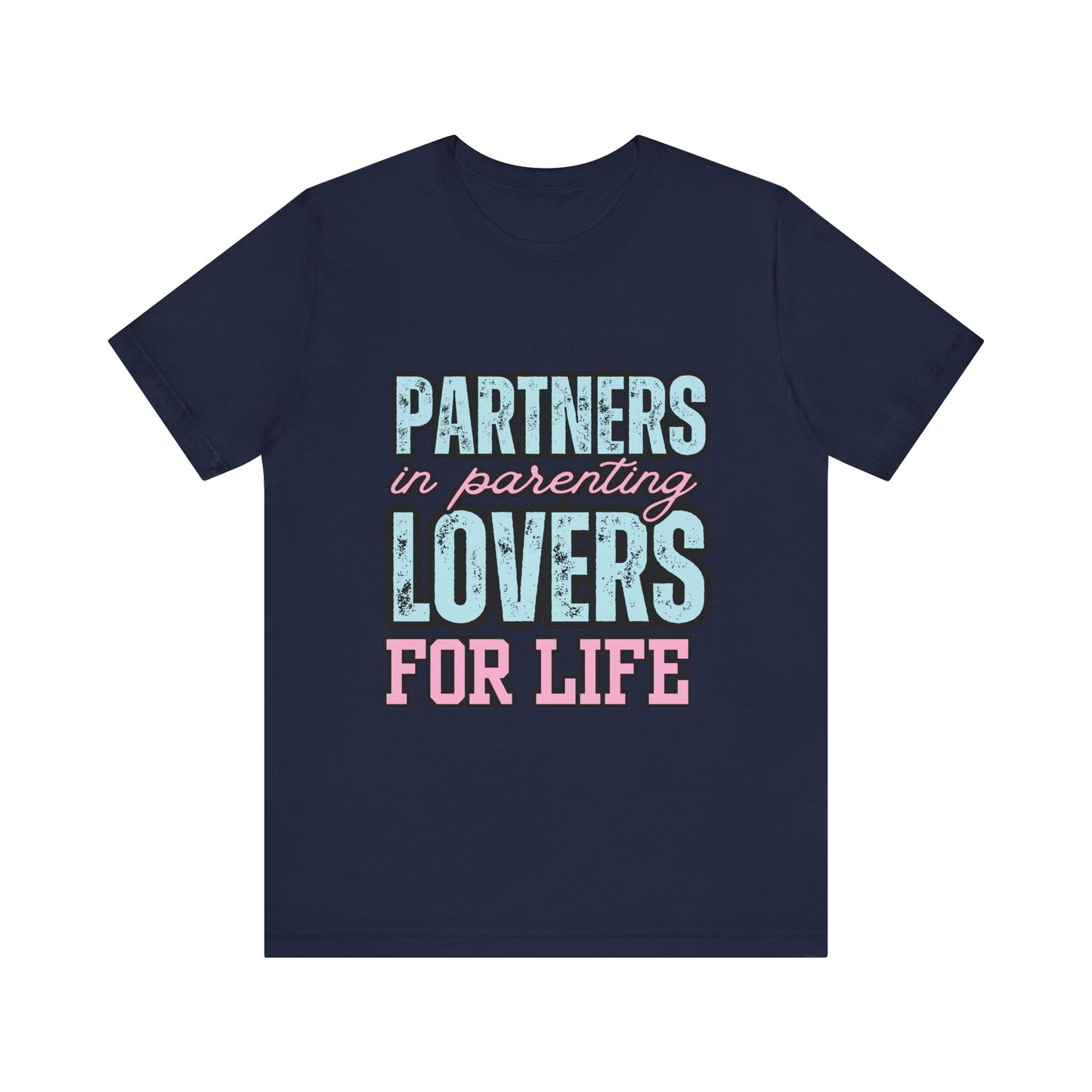 Partners in Parenting Lovers for Life Tee, Unisex T-Shirt, Couple's Gift, Family Apparel, Valentine’s Day, Anniversary, Parenting Humor