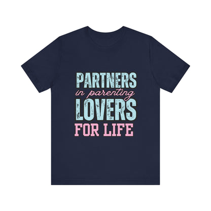 Partners in Parenting Lovers for Life Tee, Unisex T-Shirt, Couple's Gift, Family Apparel, Valentine’s Day, Anniversary, Parenting Humor