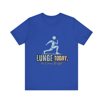 Fun Fitness Tee with 'Lunge Today, Ice Cream Buffet!' Design, Workout Shirt, Gift for Gym Lovers, Activewear, Casual Style