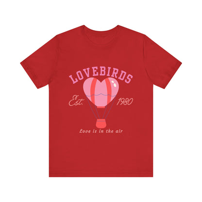 Lovebirds Hot Air Balloon Tee, Cute Couples Shirt, Anniversary Gift, Valentine's Day Gift, Summer Vibes Tee, Love Is In The Air Shirt