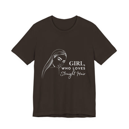 Girl Who Loves Straight Hair Tee, Unisex T-Shirt, Fashion Tee, Hair Lover Gift, Casual Outfit, Trendy Style