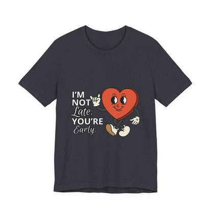 I'm Not Like You're Sorry Tee, Unisex Graphic T-Shirt, Fun Heart Design, Casual Gift, Cute Everyday Wear, Valentine's Day Top