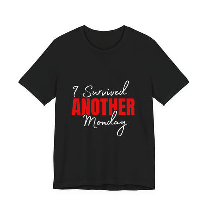 Funny Monday Survival Tee | Unisex T-Shirt | Humor Shirt | Casual Gift | Motivational Wear | Monday Motivation