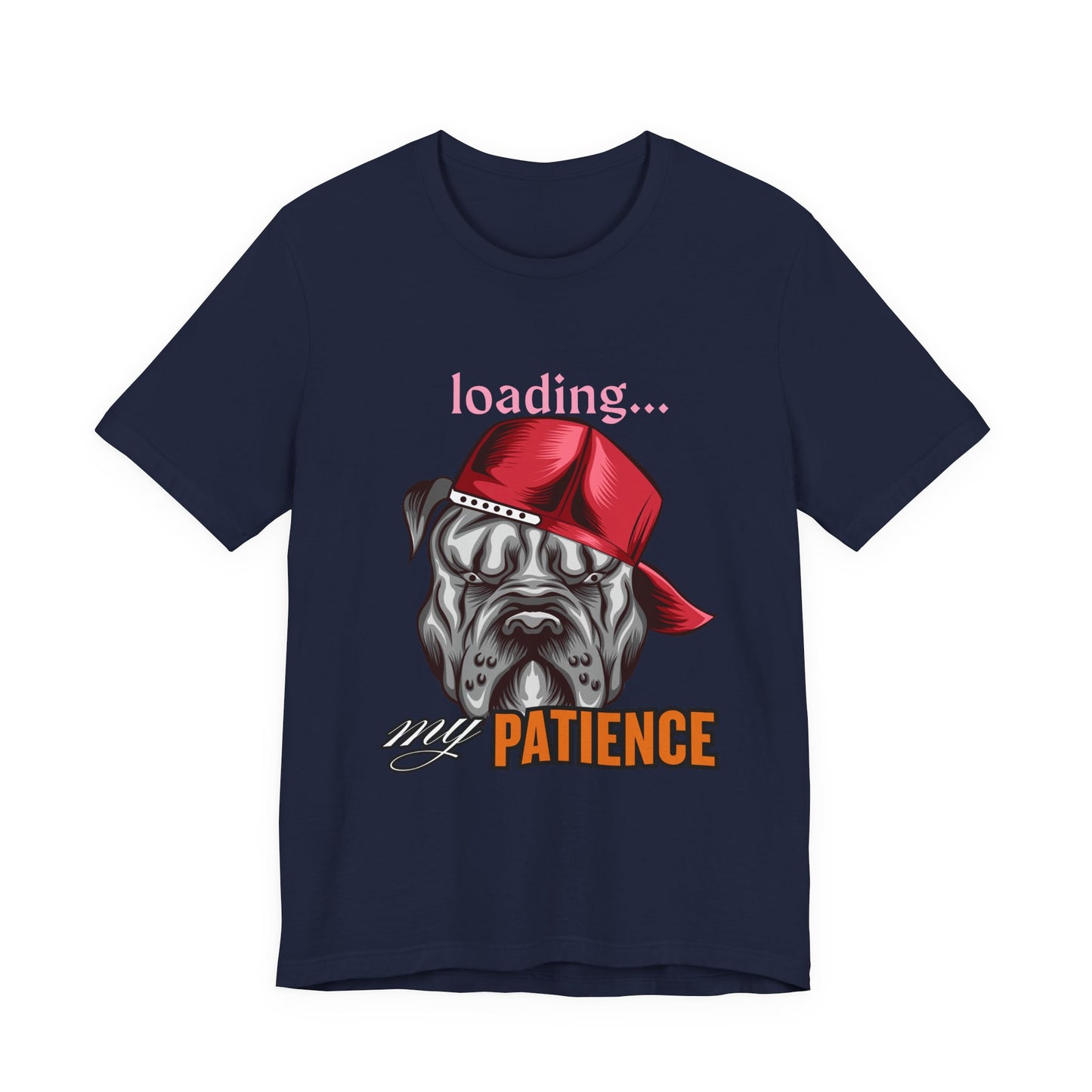Loading My Patience Dog Tee, Funny Dog Lover T-Shirt, Gift for Pet Owners, Humorous Graphic Tee, Birthday Gift, Casual Wear, Gamer Tee