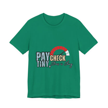 Paycheck Stress Is Crazy Tee, Funny T-Shirt, Unisex Graphic Tee, Relaxed Fit Humor Top, Gift for Payroll Workers, Office Humor Shirt