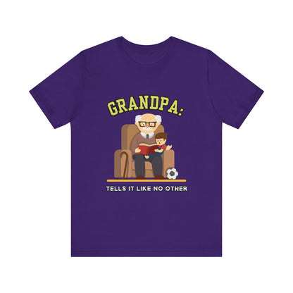 Grandpa Tells It Like No Other Tee | Funny Unisex Short Sleeve, Gift for Grandpa, Family Reunion Wear, Casual Everyday Shirt, Father's [...]