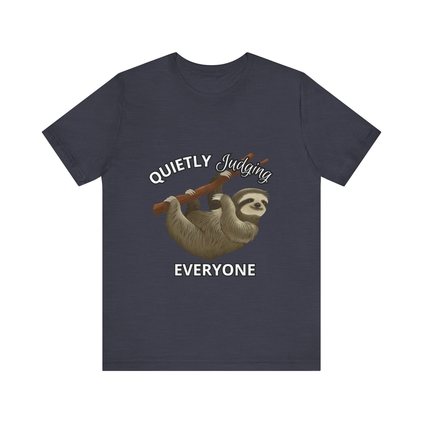 Sloth Humor Tee, Quietly Judging Everyone Shirt, Funny Animal T-Shirt, Gift for Sloth Lovers, Cute Casual Wear, Unique Birthday Gift
