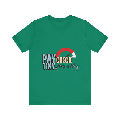 Paycheck Stress Is Crazy Tee, Funny T-Shirt, Unisex Graphic Tee, Relaxed Fit Humor Top, Gift for Payroll Workers, Office Humor Shirt