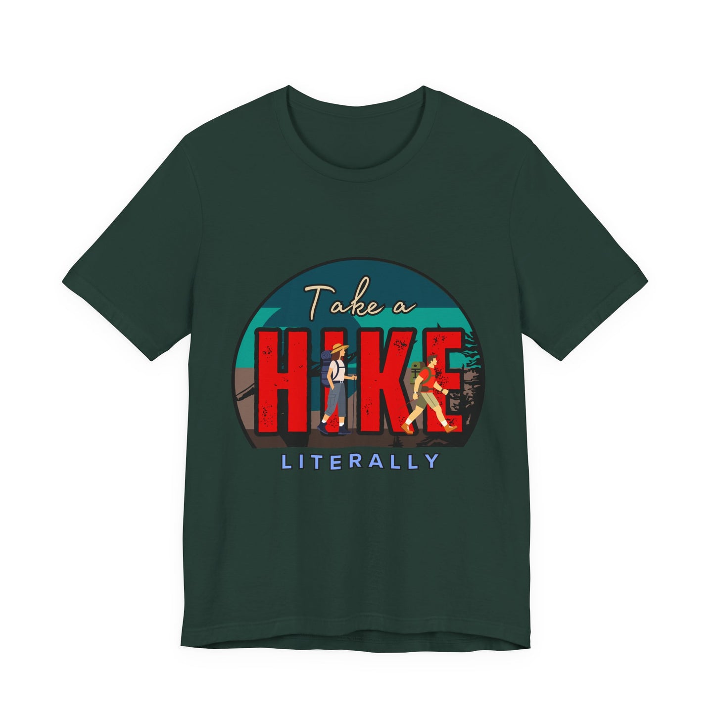 Literally Take a Hike Tee, Unisex Short Sleeve T-Shirt, Hiking Shirt, Outdoor Adventure Gift, Nature Lover Apparel, Casual Wear