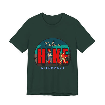 Literally Take a Hike Tee, Unisex Short Sleeve T-Shirt, Hiking Shirt, Outdoor Adventure Gift, Nature Lover Apparel, Casual Wear