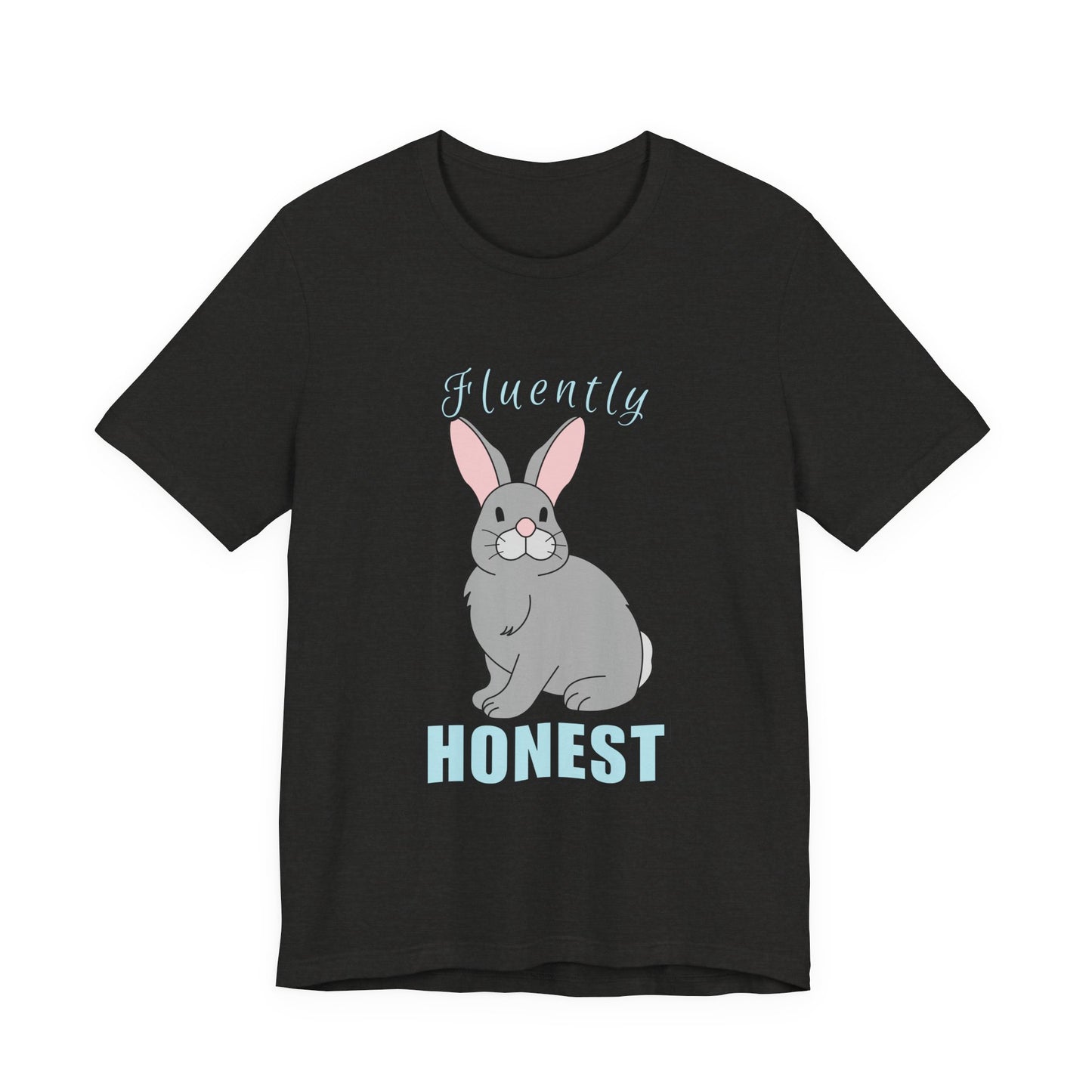 Fluently Honest Bunny Tee | Funny Animal T-Shirt, Unisex Graphic Tee, Cute Rabbit Shirt, Gift for Animal Lovers, Easter Gift