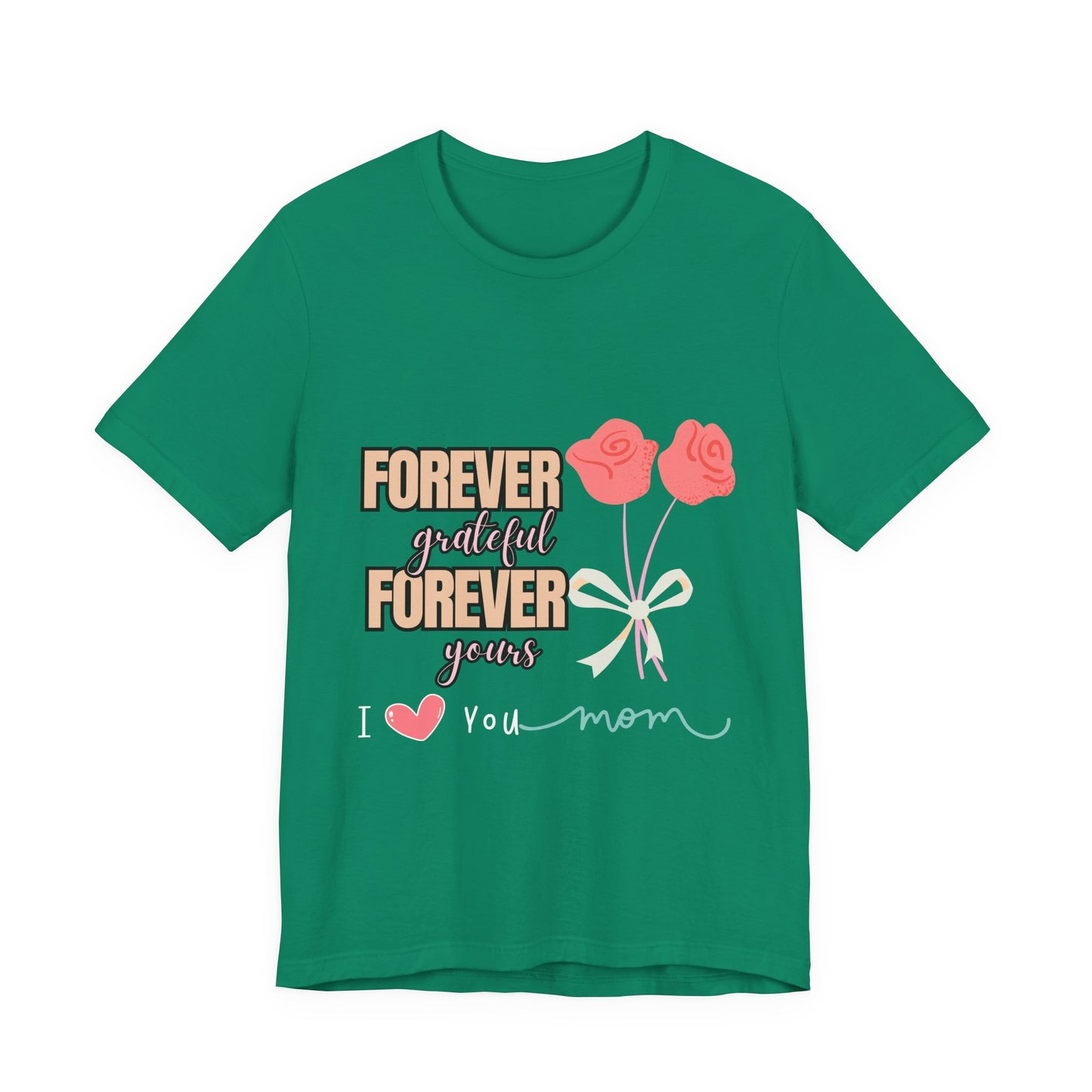 Forever Grateful Mom Tee, Mother's Day Gift, Cute Mom Shirt, Floral Graphic Tee, Unisex Family Shirt