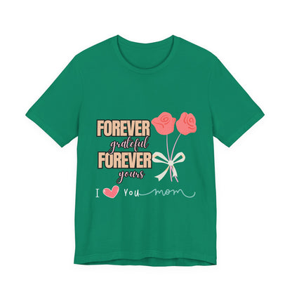 Forever Grateful Mom Tee, Mother's Day Gift, Cute Mom Shirt, Floral Graphic Tee, Unisex Family Shirt