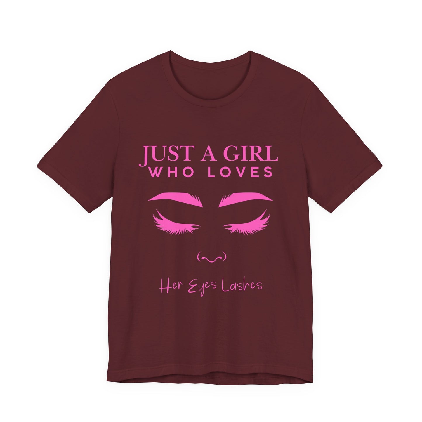 Just a Girl Who Loves Her Eyelashes Tee, Cute Graphic Shirt, Makeup Lover Gift, Beauty Enthusiast Top, Fun Fashion Tee, Birthday Gift
