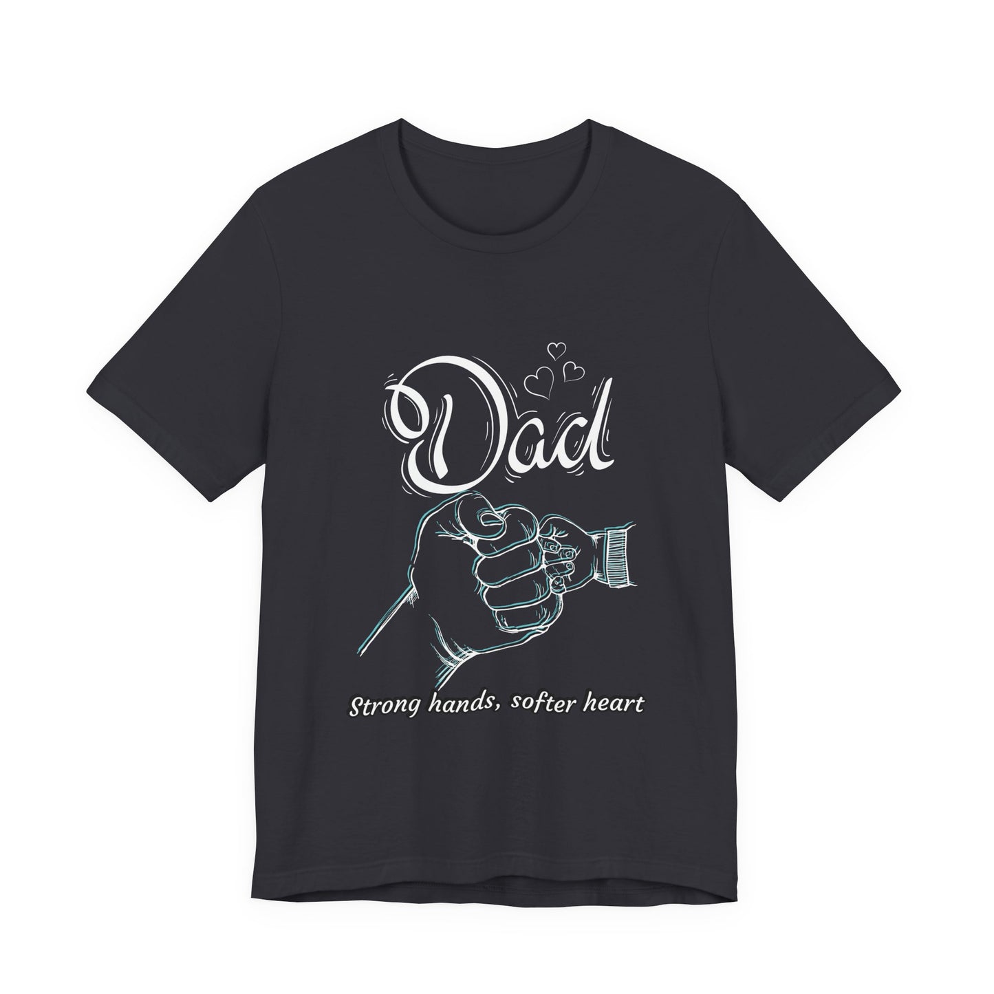 Dad Strong Hands, Softer Heart Tee | Unisex Father's Day Gift, Casual Wear, Family Reunion, Gift for Dad, Funny Dad Shirt
