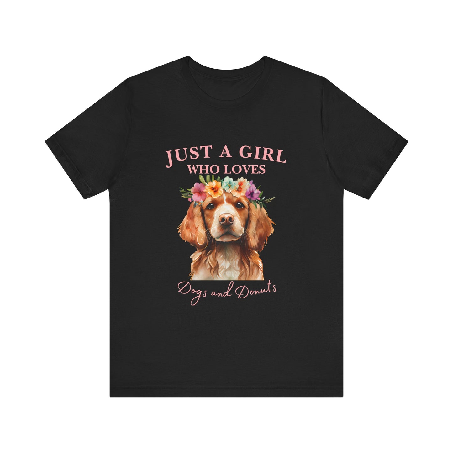 Just a Girl Who Loves Dogs and Donuts Tee, Cute Pet Lover Shirt, Animal Lover Gift, Dog Mom Apparel, Fun Casual Wear