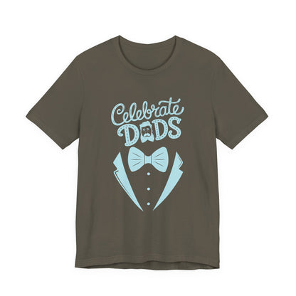 Celebrate Dads Unisex Jersey Tee – Perfect Gift for Father's Day, Casual Wear, Dad Appreciation, Birthday, Everyday Comfort