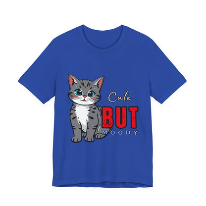 Cute but Moody Cat Tee, Unisex Jersey Short Sleeve, Cat Lover Gift, Funny Animal Shirt, Pet Parent Apparel, Birthday Gift