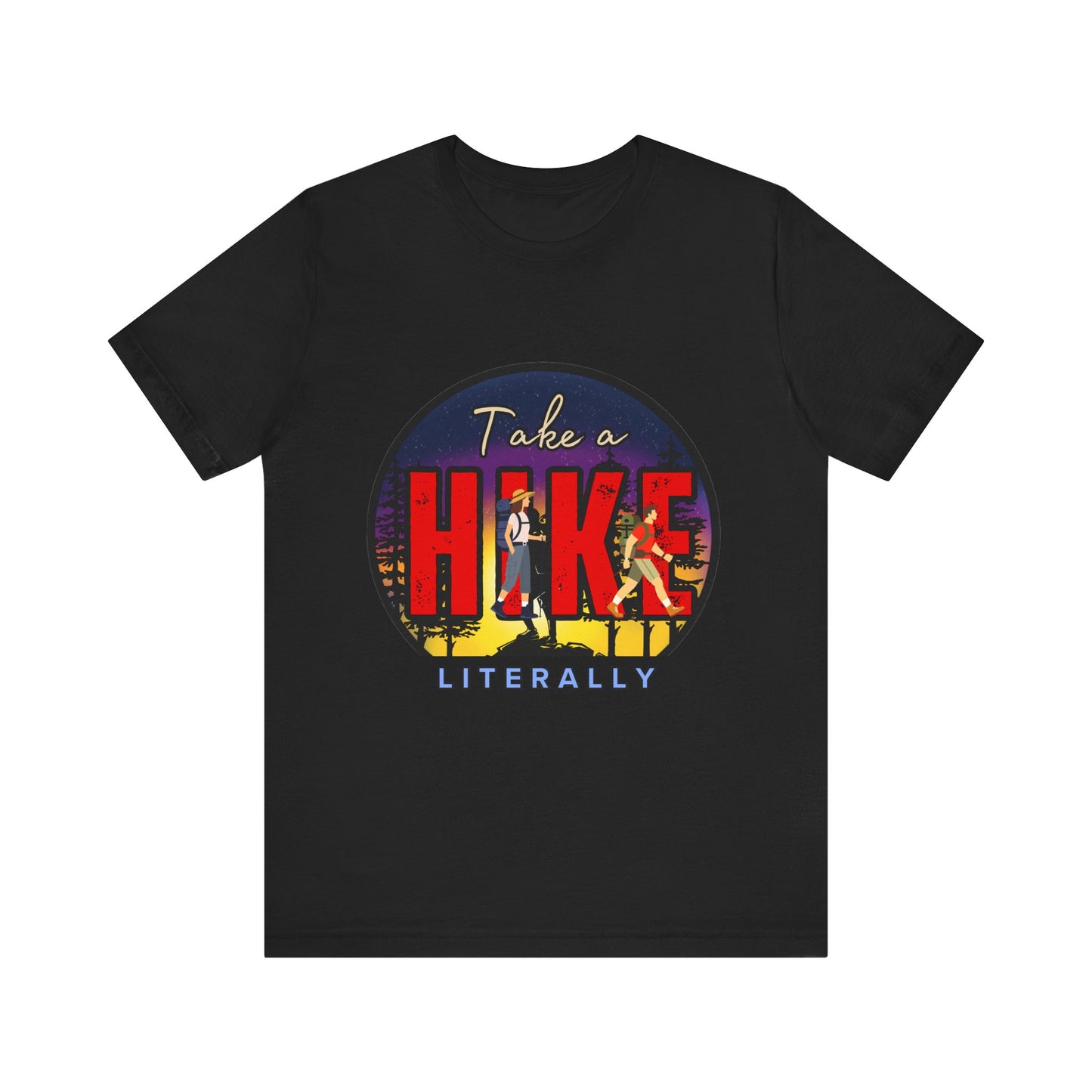 Funny Hiking Tee - Take a Hike Literally, Outdoor Adventure Shirt, Gift for Hikers, Summer Casual Wear, Unisex Jersey Tee