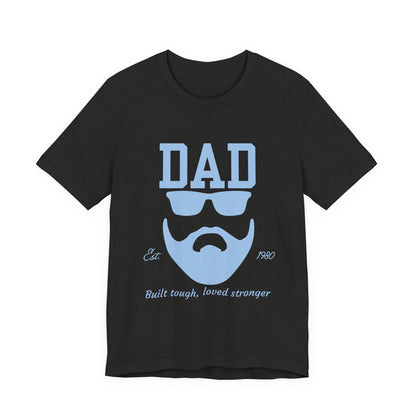 Dad Beard Unisex Jersey Tee - Built Tough, Loved Stronger, Father's Day Gift, Dad Shirt, Cool Dad Tee, Gift for Dads
