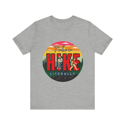 Take a Hike Shortsleeve Tee | Hiking Gift T-Shirt, Nature Lover Apparel, Outdoor Adventure Top, Summer Style, Funny Wilderness Shirt