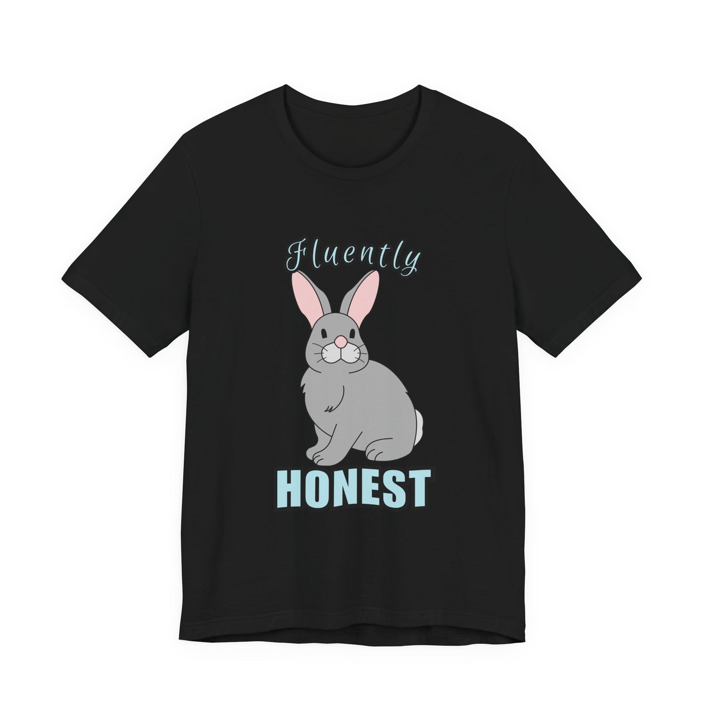 Fluently Honest Bunny Tee | Funny Animal T-Shirt, Unisex Graphic Tee, Cute Rabbit Shirt, Gift for Animal Lovers, Easter Gift