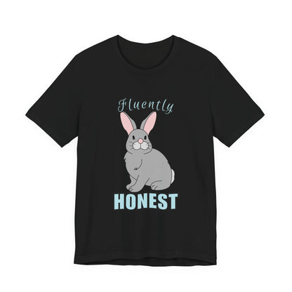 Fluently Honest Bunny Tee | Funny Animal T-Shirt, Unisex Graphic Tee, Cute Rabbit Shirt, Gift for Animal Lovers, Easter Gift