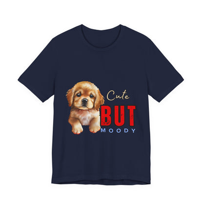 Cute But Moody Puppy T-Shirt, Dog Lover Gift, Unisex Casual Tee, Fun Pet Apparel, Birthday Gift for Animal Lovers