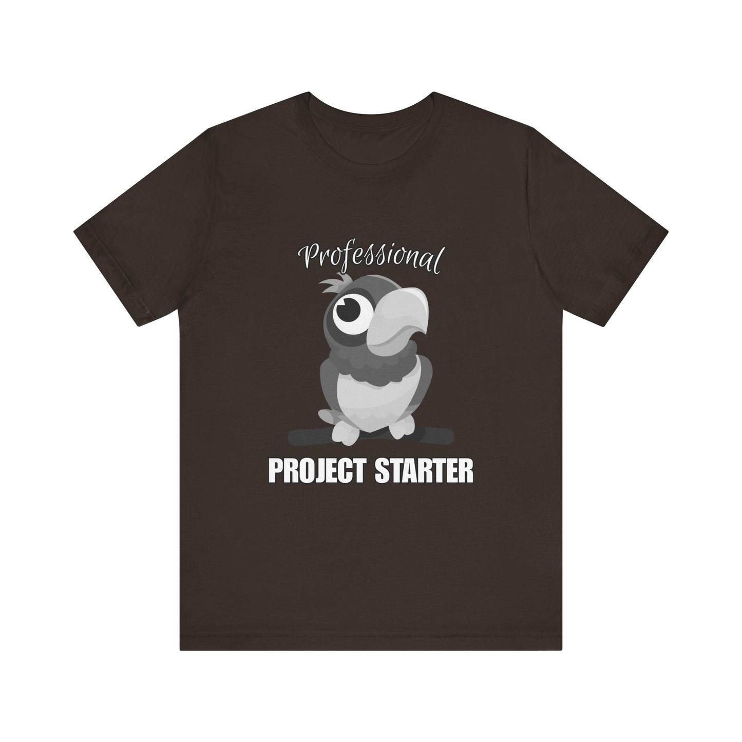 Professional Project Starter Tee, Funny Gift for Creatives, Motivational T-Shirt, Casual Wear, Unique Graphic Top