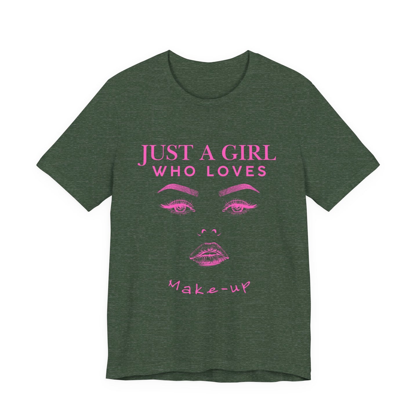 Just a Girl Who Loves Makeup T-shirt, Makeup Lover Shirt, Gift for Friends, Fashion Tee, Birthday Gift, Casual Wear