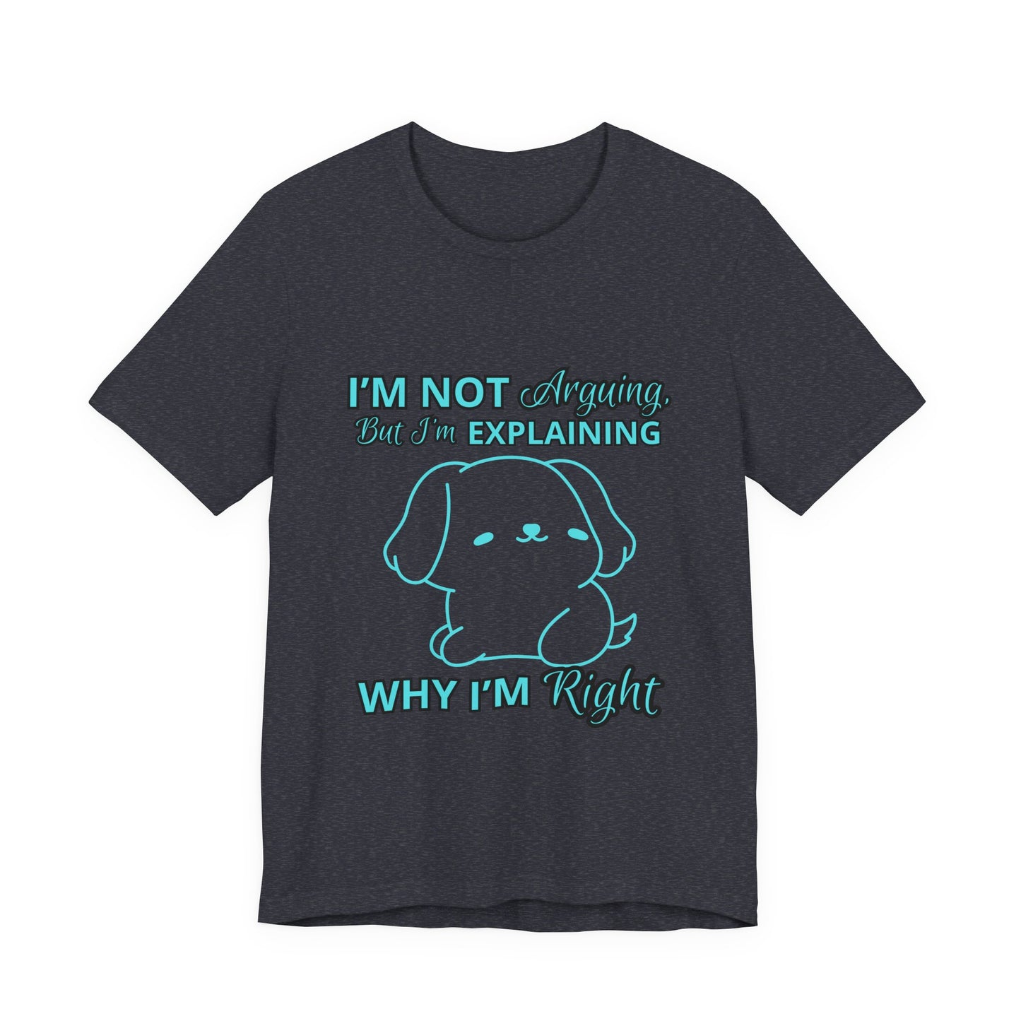 Funny Explaining Dog T-Shirt, Unisex Tee for Dog Lovers, Humor Shirt, Cute Pet Gift, Everyday Wear, Animal Lover Shirt
