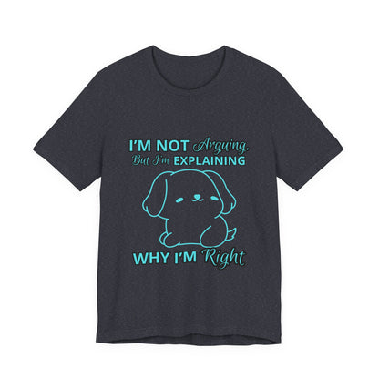 Funny Explaining Dog T-Shirt, Unisex Tee for Dog Lovers, Humor Shirt, Cute Pet Gift, Everyday Wear, Animal Lover Shirt