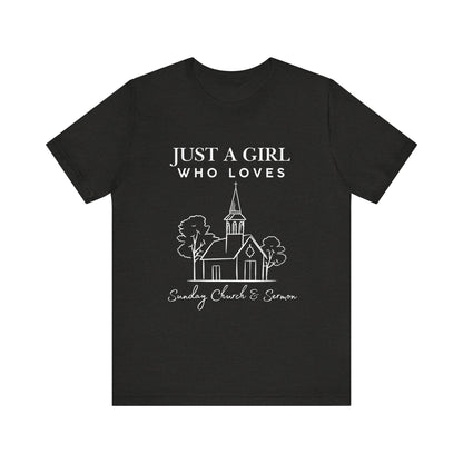Just a Girl Who Loves Sunday Church & Sermon Tee | Christian Girl T-shirt | Cute Christian Faith T-shirt | Jesus Lover Tee