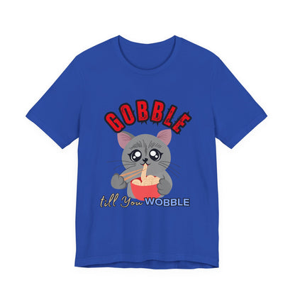 Thanksgiving Cat T-Shirt - Gobble till You Wobble Tee, Cute Graphic Tee, Unisex Casual Top, Thanksgiving Gift, Holiday Apparel