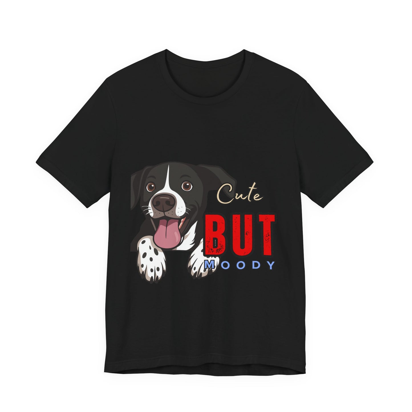 Cute But Moody Dog T-Shirt, Pet Lover Gift, Unisex Tee, Animal Fan Apparel, Dog Mom Shirt, Funny Graphic Tee