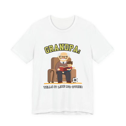 Grandpa Tells It Like No Other Tee | Funny Unisex Short Sleeve, Gift for Grandpa, Family Reunion Wear, Casual Everyday Shirt, Father's [...]