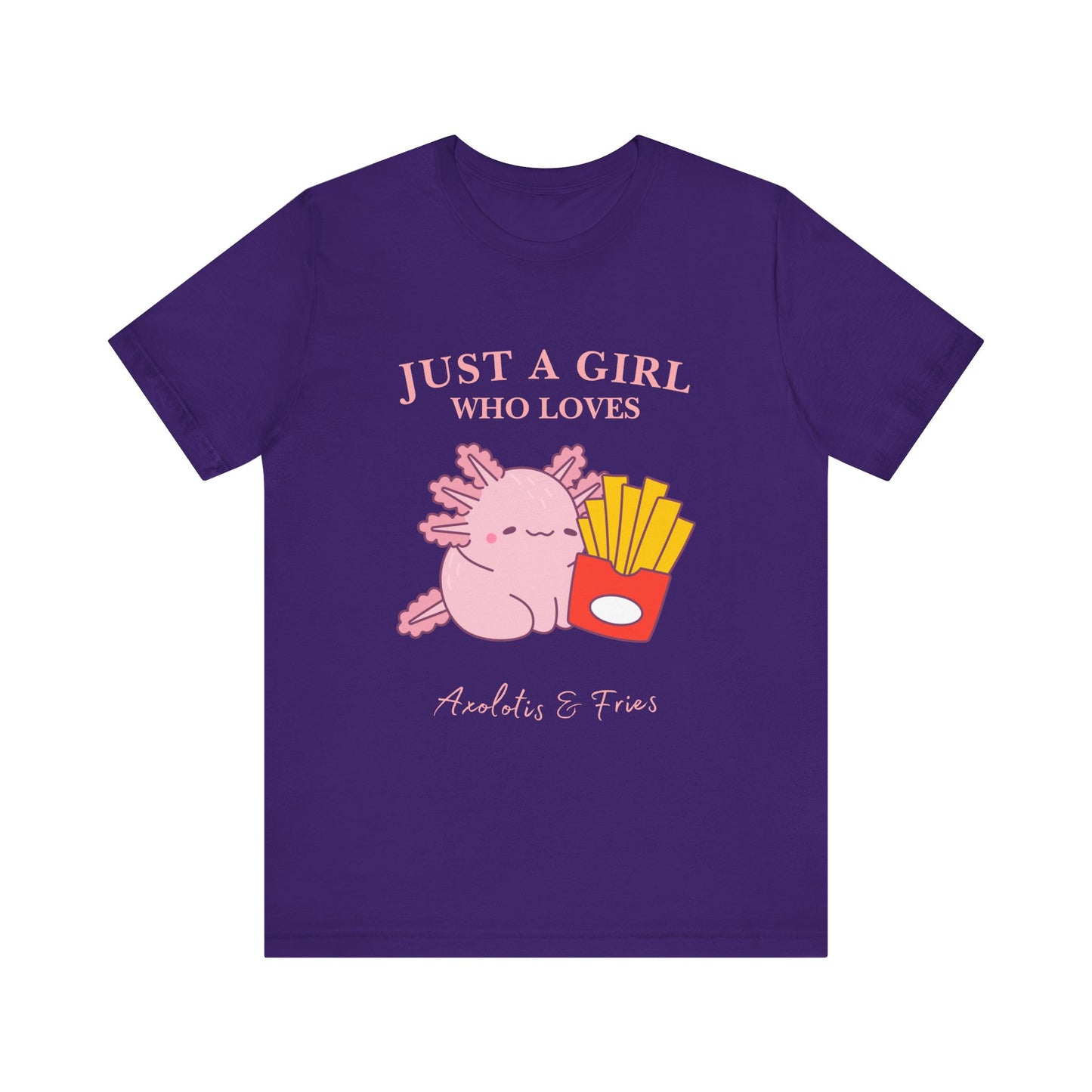 Just a Girl Who Loves Axolotls & Fries Tee, Cute Graphic Tee, Animal Lover Shirt, Fun Summer T-Shirt, Gift for Her