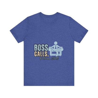 Funny Boss Calls Tee, Office Humor Shirt, Unisex Tee, Gift for Coworkers, Casual Wear, Work From Home Apparel