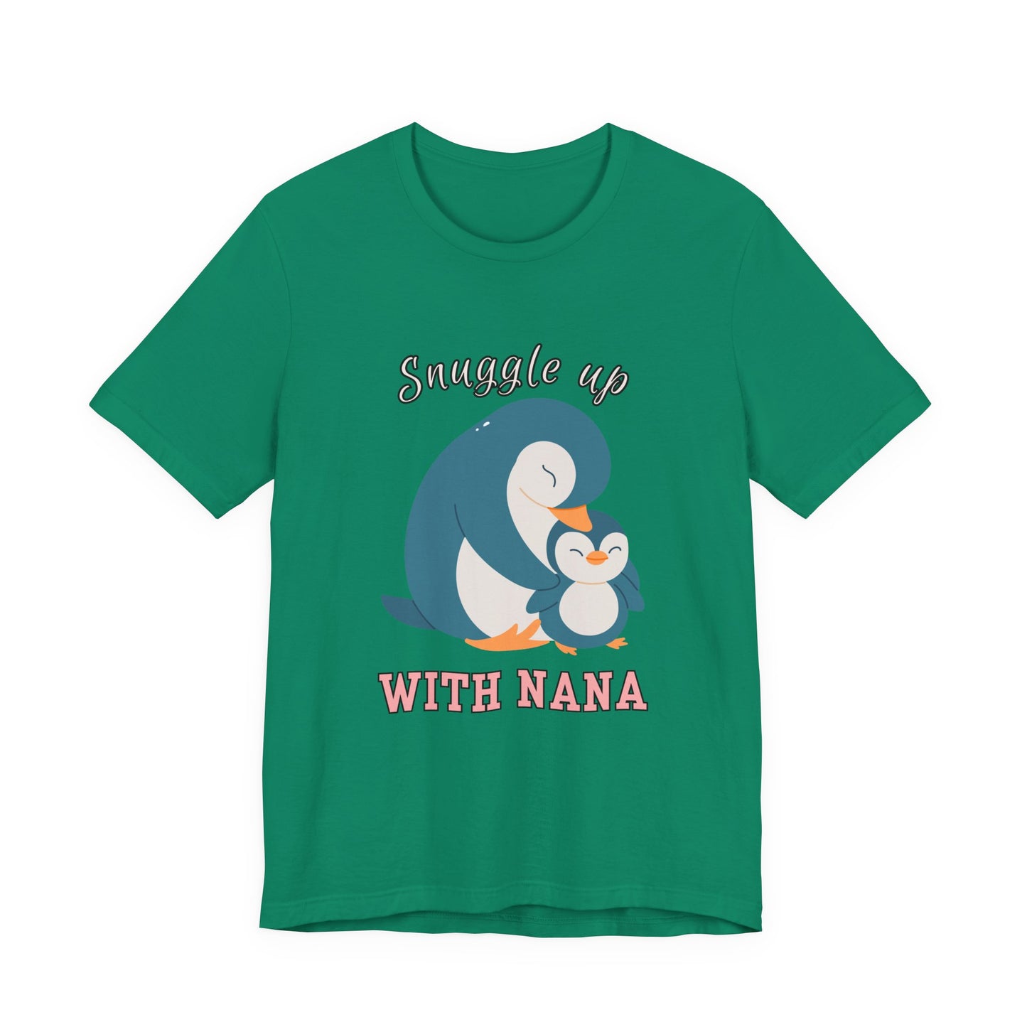 Snuggle Up With Nana Penguin Tee, Cute Family Shirt, Gift for Grandma, Casual Wear, Holiday Apparel, Animal Lover T-Shirt