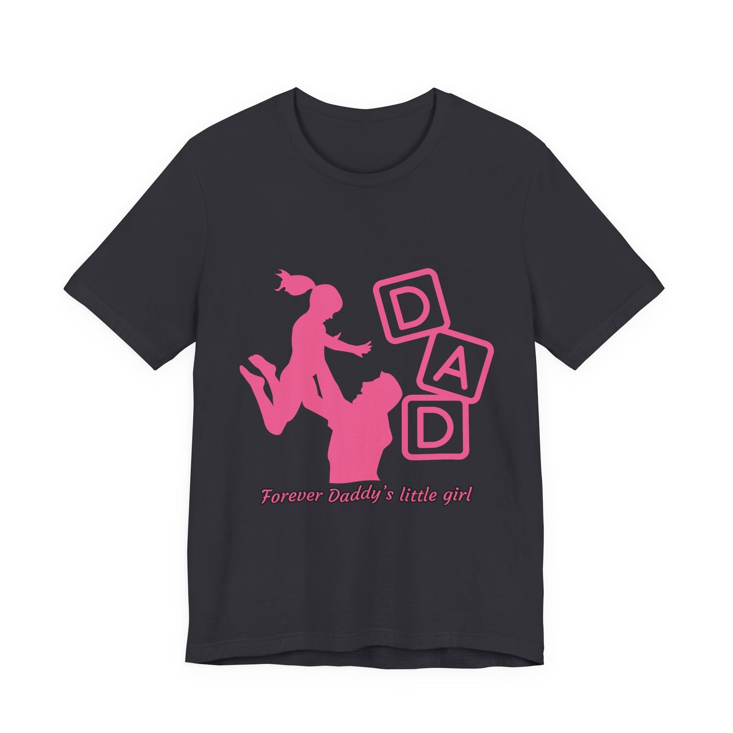 Forever Daddy's Little Girl Tee - Unisex Jersey T-Shirt for Dads, Gift for Father's Day, Cute Parent Clothing, Family Reunion, Birthday Gift