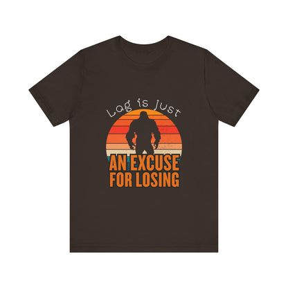 Funny Gaming Tee - 'Lag is Just An Excuse for Losing' Unisex Jersey Short Sleeve Tee, Gamer Gift, Casual Wear, Online Gaming, Quirky