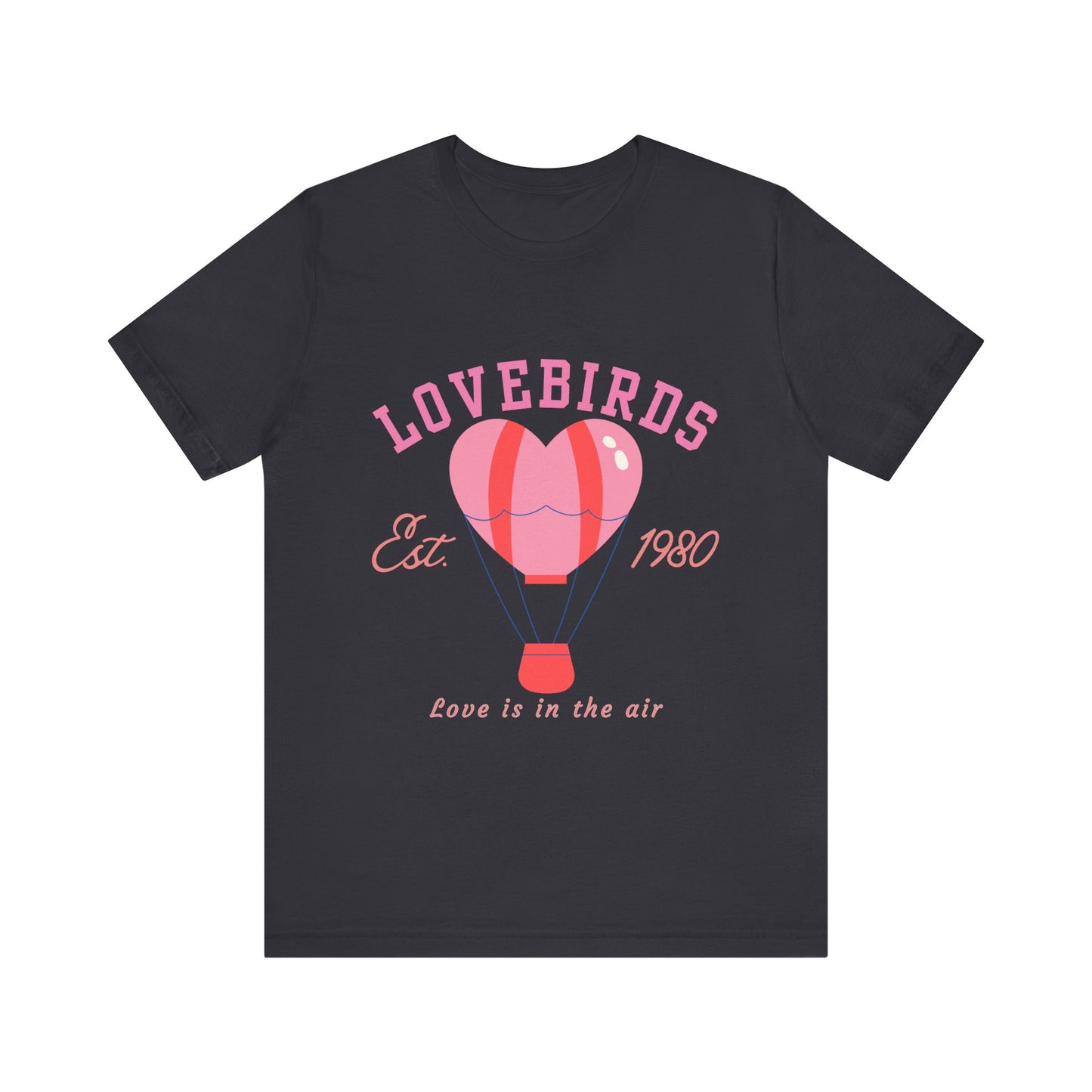 Lovebirds Hot Air Balloon Tee, Cute Couples Shirt, Anniversary Gift, Valentine's Day Gift, Summer Vibes Tee, Love Is In The Air Shirt